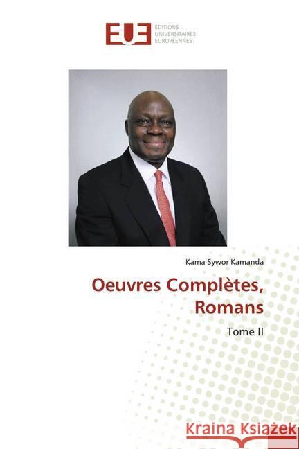 Oeuvres Complètes, Romans : Tome II Kamanda, Kama Sywor 9786139507870 Éditions universitaires européennes - książka