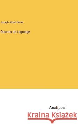 Oeuvres de Lagrange Joseph Alfred Serret   9783382204136 Anatiposi Verlag - książka