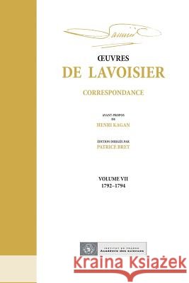 OEuvres de Lavoisier: Correspondance, Volume 7: Lettres 1502-2056 (1792-1794) Andr? Lavoisier Patrice Bret 9782705682880 Hermann - książka