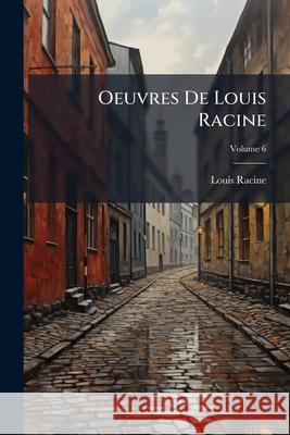 Oeuvres De Louis Racine, Volume 6 Racine, Louis 9781144497086  - książka