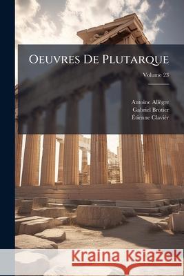 Oeuvres de Plutarque, Volume 23 Plutarch 9781144592859  - książka