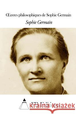 Oeuvres philosophiques de Sophie Germain Fb Editions 9781508538189 Createspace - książka