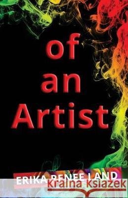 of an Artist Land, Erika Renee 9781732284203 Ezarie Publishing LLC - książka