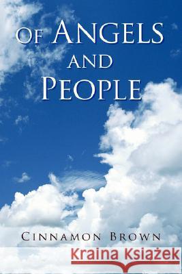 Of Angels and People Cinnamon Brown 9781425787493 Xlibris Corporation - książka