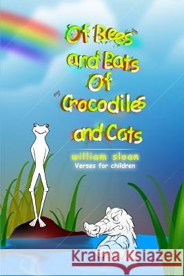 of Bees and Bats of Crocodiles and Cats William Sloan 9781409294702 Lulu.com - książka