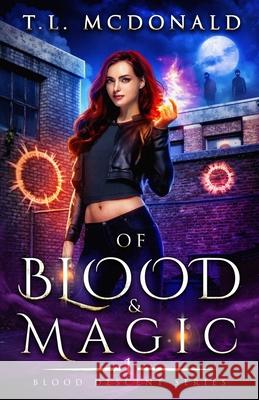 Of Blood & Magic: Blood Descent Book 1 T. L. McDonald 9781724116161 Independently Published - książka