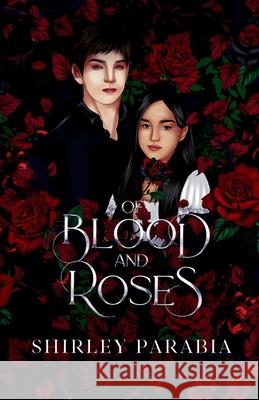 Of Blood and Roses (The Artist Rendition) Shirley Siaton Shirley Parabia 9786214901241 Inky Sword Book Publishing - książka