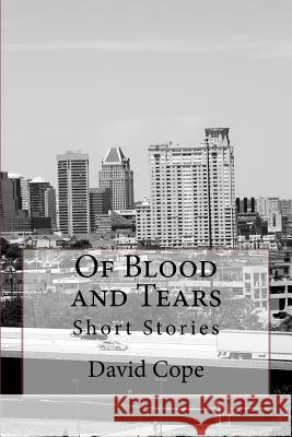 Of Blood and Tears David Cope 9781500616984 Createspace - książka