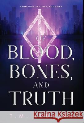Of Blood, Bones, and Truth T M Ledvina   9798986387000 Tia Ledvina - książka