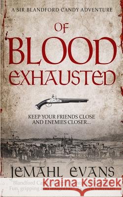 Of Blood Exhausted Jemahl Evans 9781796281149 Independently Published - książka