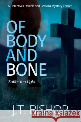 Of Body and Bone J T Bishop 9781955370127 Eudoran Press LLC - książka