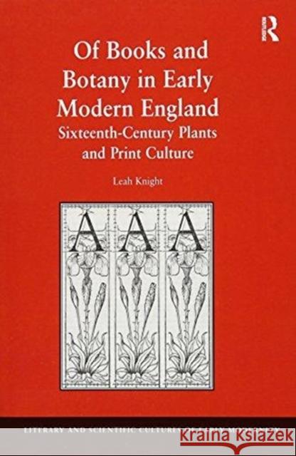 Of Books and Botany in Early Modern England: Sixteenth-Century Plants and Print Culture Leah Knight 9781138273368 Routledge - książka