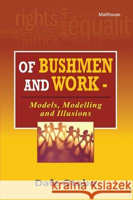 Of Bushmen and Work: Models, Modelling and Illusions Dafe Otobo 9789785579871 Malthouse Press - książka