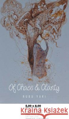 Of Chaos and Clarity Rubu Yari 9789386407740 Zorba Books - książka