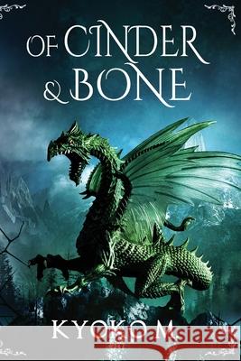 Of Cinder and Bone Kyoko M 9781541134751 Createspace Independent Publishing Platform - książka