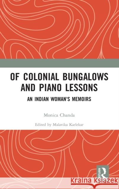 Of Colonial Bungalows and Piano Lessons: An Indian Woman's Memoirs Malavika Karlekar 9780367134624 Routledge - książka