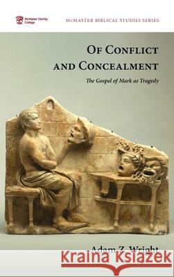 Of Conflict and Concealment Adam Z. Wright 9781725257238 Pickwick Publications - książka