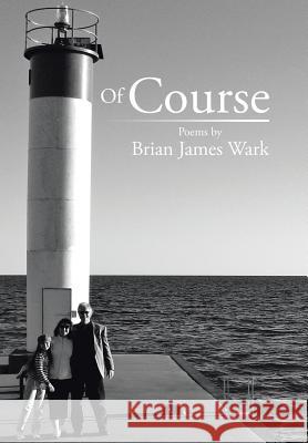 Of Course Brian James Wark 9781503512221 Xlibris Corporation - książka