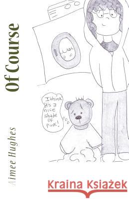 Of Course Aimee Hughes 9781717239464 Createspace Independent Publishing Platform - książka