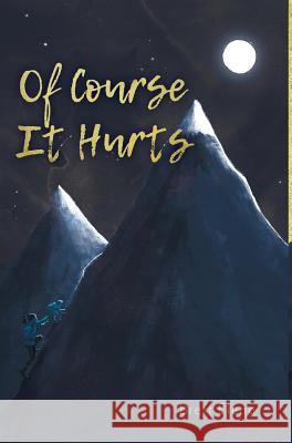 Of Course It Hurts Brett Elena Jonathan Peterson 9781525536175 FriesenPress - książka