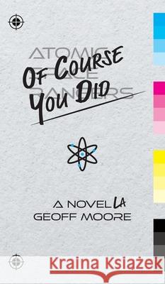 Of Course You Did Geoff Moore 9781039109254 FriesenPress - książka