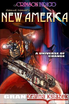 Of Crimson Indigo: Samuel Nomad's NEW AMERICA Grant Fausey 9781521099247 Independently Published - książka