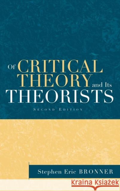 Of Critical Theory and Its Theorists Stephen Eric Bronner S. Bronner Bronner Stephen 9780415932622 Routledge - książka