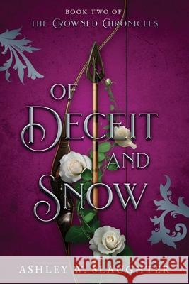 Of Deceit and Snow Ashley W Slaughter 9781736963845 AWS Writing - książka