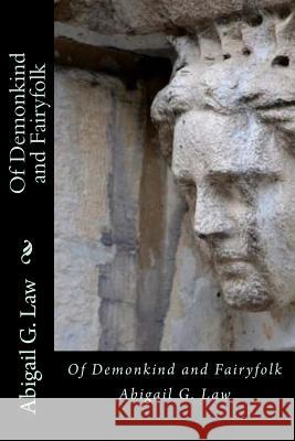Of Demonkind and Fairyfolk Abigail G. Law 9781512079555 Createspace - książka