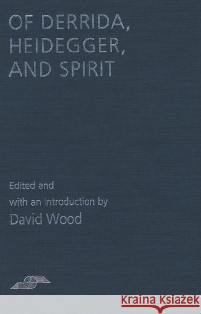 Of Derrida Heidegger and Spirit Wood, David 9780810110939 Northwestern University Press - książka