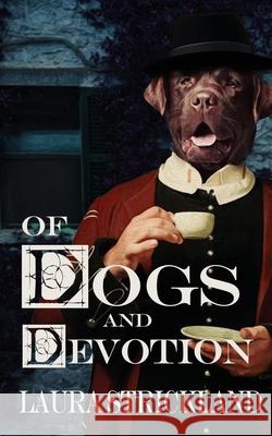 Of Dogs and Devotion Laura Strickland 9781509264766 Wild Rose Press - książka