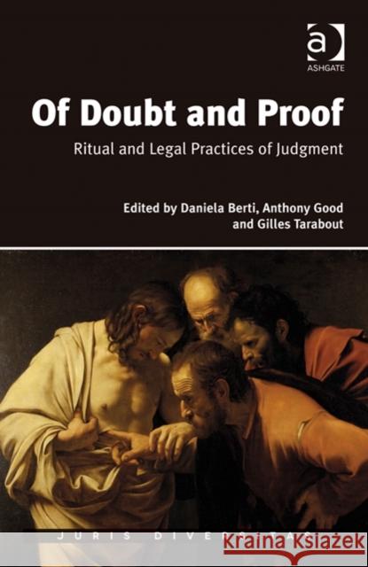 Of Doubt and Proof: Ritual and Legal Practices of Judgment Gilles Tarabout Daniela Berti Anthony Good 9781472434517 Ashgate Publishing Limited - książka