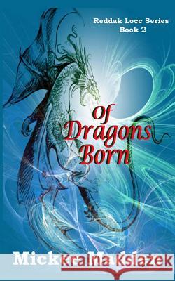 Of Dragons Born Mickee Madden 9781537026169 Createspace Independent Publishing Platform - książka