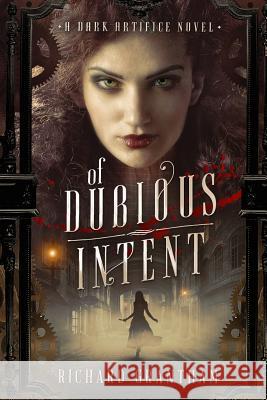 Of Dubious Intent: A Dark Artifice Novel Richard Grantham 9781948500173 Darkspace Press - książka