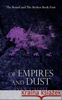 Of Empires and Dust Ryan Cahill 9781739620974 Ryan Cahill - książka