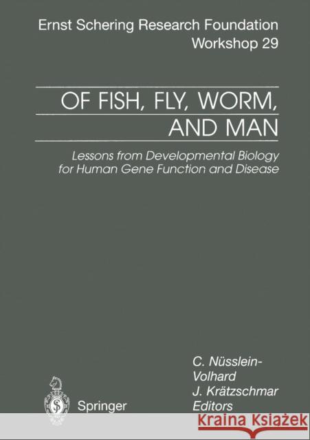 Of Fish, Fly, Worm, and Man: Lessons from Developmental Biology for Human Gene Function and Disease Nüsslein-Volhard, C. 9783662042663 Springer - książka