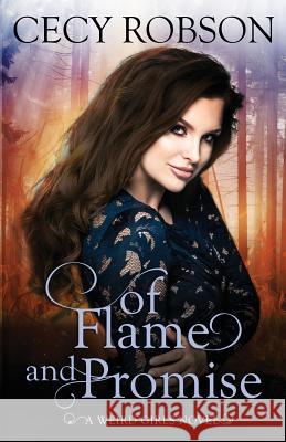 Of Flame and Promise: A Weird Girls Novel Cecy Robson 9781947330283 Cecy Robson, LLC - książka