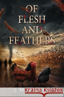 Of Flesh and Feathers L. M. Pierce 9781735228013 Pierce Books - książka