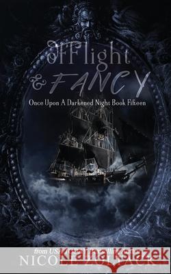 Of Flight and Fancy Nicole Zoltack 9781727162707 Createspace Independent Publishing Platform - książka