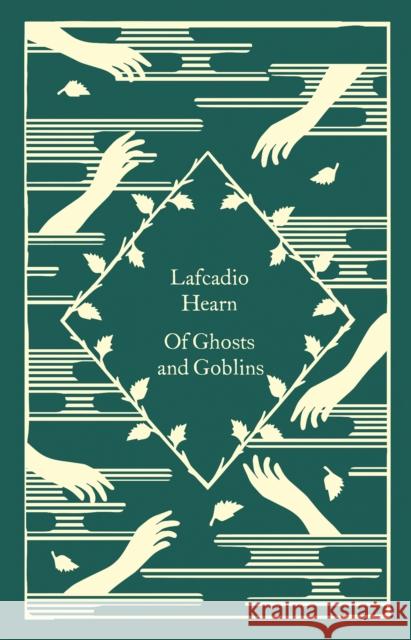 Of Ghosts and Goblins Lafcadio Hearn 9780241573723 Penguin Books Ltd - książka