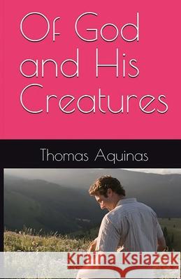 Of God and His Creatures Thomas Aquinas 9781643734972 Lighthouse Publishing - książka