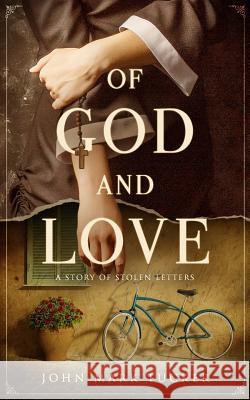 Of God and Love: A story of stolen letters Tucker, John Mark 9781539524670 Createspace Independent Publishing Platform - książka