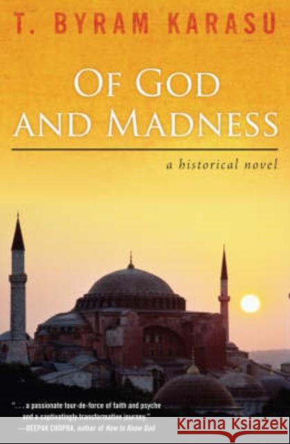 Of God and Madness: A Historical Novel Karasu, T. Byram 9780742559752 Rowman & Littlefield Publishers - książka