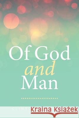 Of God and Man Clinton Matthews 9781524527853 Xlibris - książka