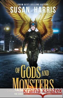 Of Gods And Monsters (The Ever Chace Chronicles Book 8) Susan Harris 9781634224208 Ctp Institute for Cuban-American Studies Univ - książka