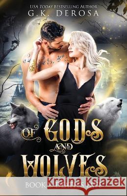 Of Gods and Wolves: Death's Fate G K DeRosa   9798374975888 Independently Published - książka