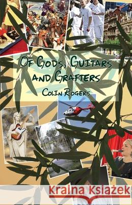 Of Gods, Guitars and Grafters Colin Rogers 9781760419806 Ginninderra Press - książka