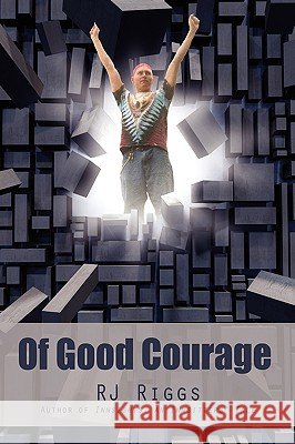 Of Good Courage Rj Riggs 9780595518685 iUniverse.com - książka
