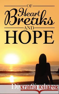 Of Heartbreaks and Hope Divya Singh 9781946436955 Notion Press, Inc. - książka