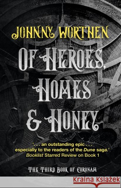 Of Heroes, Homes and Honey: Coronam Book III Johnny Worthen 9781787587984 Flame Tree Publishing - książka
